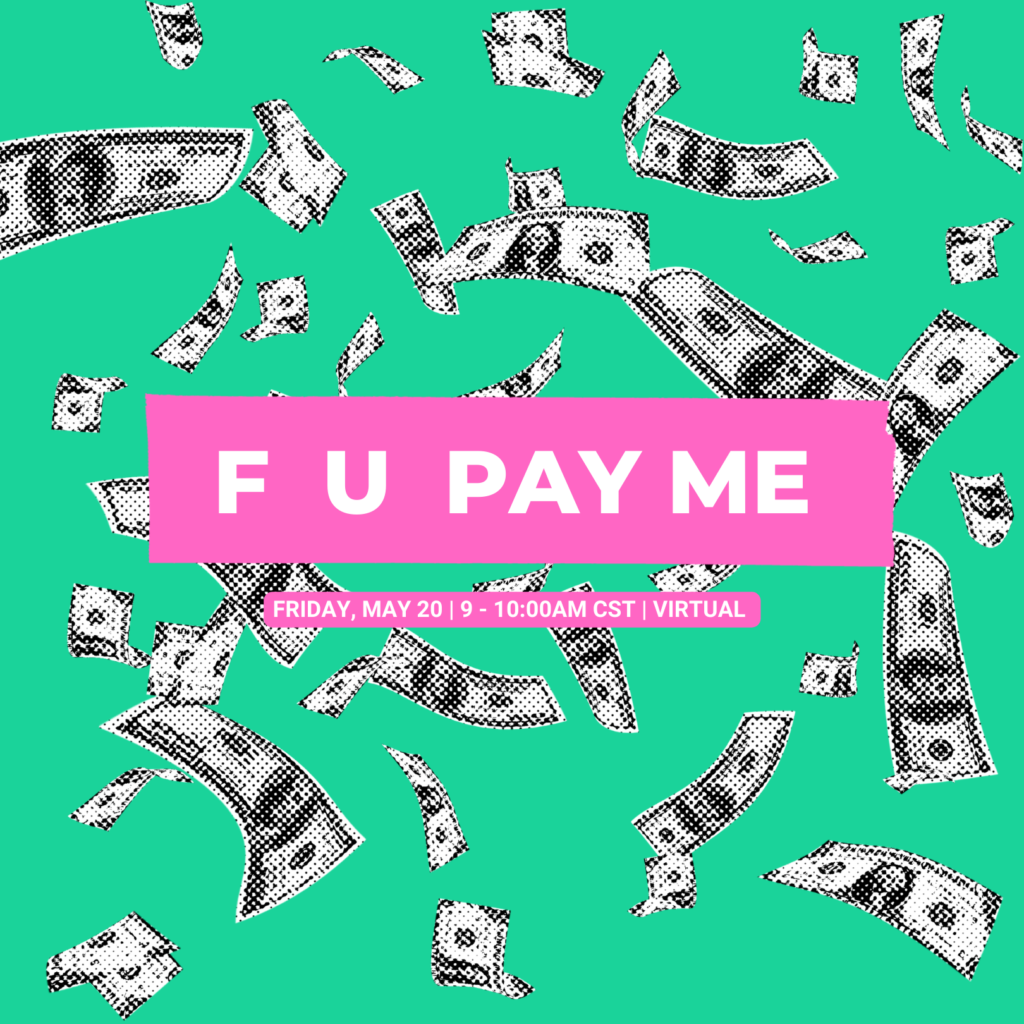 F U PAY ME, May 20 9AM-10AM CST